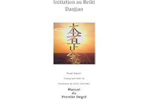 FORMATION AU REIKI DAOJIAO: Manuel du premier degré (French Edition)