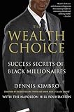 The Wealth Choice: Success Secrets of Black Millionaires
