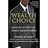 The Wealth Choice: Success Secrets of Black Millionaires