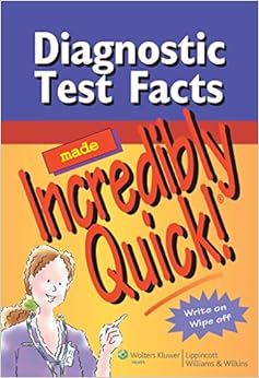 Diagnostic Test Facts Made Incredibly Quick! (Incredibly Easy! Series®) Diagnostic Test Facts Made Incredibly Quick! (Incredibly Easy! Series®)