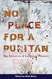 No Place for a Puritan: The Literature of California's Deserts (California Legacy) by