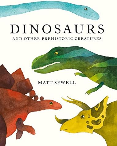 Dinosaurs: and Other Prehistoric Creatures