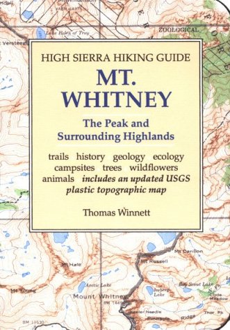 High Sierra Hiking Guide to Mt Whitney: The Peak and Surrounding Highlands (High Sierra hiking guide ; 5) by Thomas Winnett