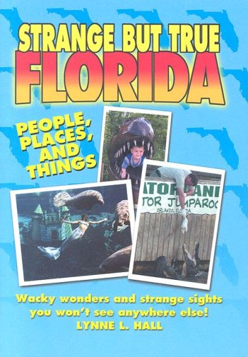 Strange But True Florida - Lynne L. Hall