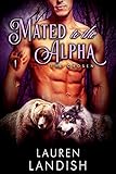 Mated To The Alpha (A Billionaire Shifter Romance) (The Chosen Book 1)