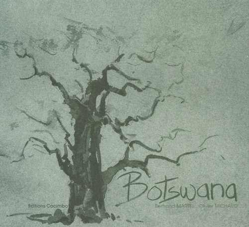 Botswana, Lumières d'un delta by Bertrand Martel