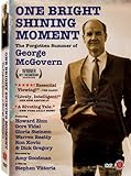 One Bright Shining Moment: The Forgotten Summer of George McGovern
