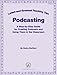 Podcasting: Latest-and-Greatest Teaching Tips: A Step-by-Step Guide for Creating Podcasts and Using Them in the Classroom - Book by Dedra Stafford