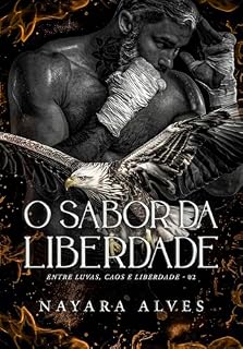 Livro O Sabor da Liberdade (Entre Luvas, Caos e Liberdade Livro 2)