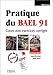 Pratique du BAEL 91 : Cours avec exercices corrigés (un mémento offert) by 