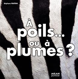 À poils ou à plumes ?