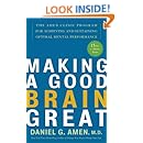 Making a Good Brain Great: The Amen Clinic Program for Achieving and Sustaining Optimal Mental Performance