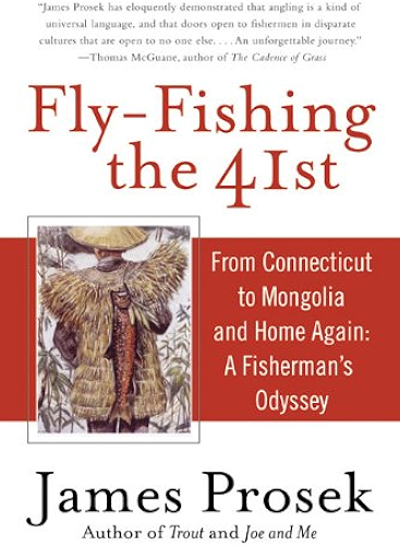 Download Fly-Fishing the 41st: From Connecticut to Mongolia and Home Again: A Fisherman's Odyssey (English Edition) PDF