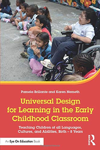 Universal Design For Learning In The Early Childhood Classroom Teaching Children Of All Languages Cultures And Abilities Birth 8 Years Amazon De Brillante Pamela Nemeth Karen Fremdsprachige Bucher