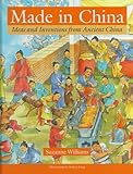 Made in China: Ideas and Inventions from Ancient China