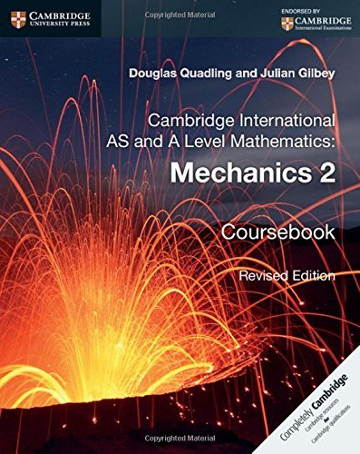 Download Cambridge International AS and A Level Mathematics: Mechanics 2 Coursebook