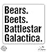 GT Graphics Bears Beets Battlestar Galactica The Office - 3