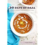 30 Days of Daal - Simple, Healthy Daal Recipes from India (Curry Dinner Recipes Book 1)