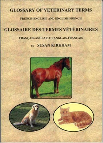 Glossary of Veterinary Terms (English and French Edition) by Susan Kirkham