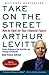 Take on the Street: How to Fight for Your Financial Future - Book by Arthur Levitt
