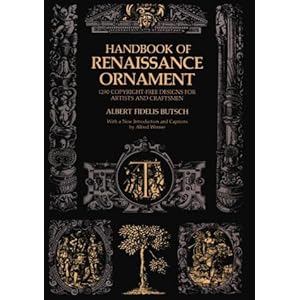 Handbook of Renaissance Ornament; 1290 Designs from Decorated Books. (Dover Pictorial Archives)