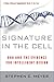 Signature in the Cell: DNA and the Evidence for Intelligent Design