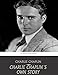 Charlie Chaplin’s Own Story