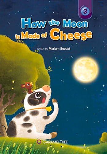 How the Moon Is Made of Cheese (Caramel Tree Readers Level 3)