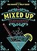Mixed Up: Cocktail Recipes (and Flash Fiction) for the Discerning Drinker (and Reader) by Nick Mamatas, Molly Tanzer