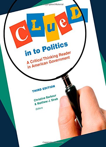 Clued in to Politics: A Critical Thinking Reader in American Government