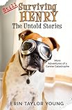 Still Surviving Henry: The Untold Stories by Erin Taylor Young