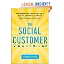 The Social Customer: How Brands Can Use Social CRM to Acquire, Monetize, and Retain Fans ...