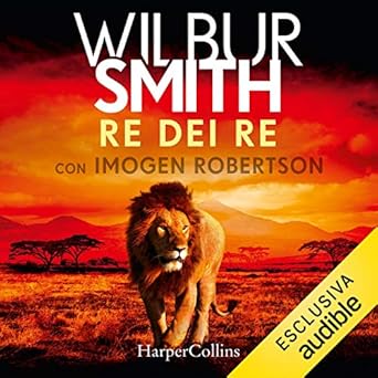Wilbur Smith, Imogen Robertson - Re dei Re (2019). mp3 - 320kbps