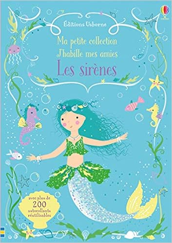 J'habille mes amies - Ma petite collection - Les sirènes, by Fiona Watt J'habille mes amies - Ma petite collection - Les sirènes, by Fiona Watt