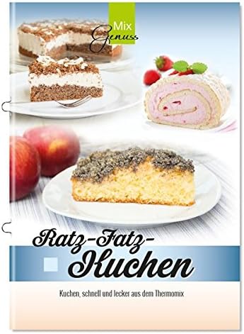 Ratz-Fatz-Kuchen: Kuchen, schnell und lecker aus dem Thermomix® (German) Pamphlet – 29 Oct. 2013