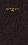 Operating Engineer Log: Logbook, Journal - 102