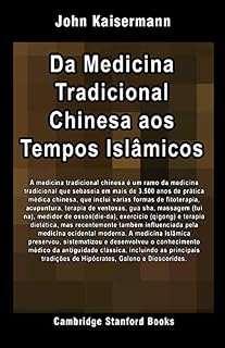 Livro Da Medicina Tradicional Chinesa aos Tempos Islâmicos Medievais (História da Medicina Livro 2)