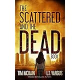 The Scattered and the Dead (Book 1): Post Apocalyptic Fiction