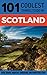 Scotland Travel Guide: 101 Coolest Things to Do in Scotland (Backpacking Scotland, Edinburgh Travel, Glasgow Travel, Inverness, Shetlands, Abderdeen, Dundee)