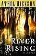 River Rising: Athol Dickson: 9780764203381: Amazon.com: Books