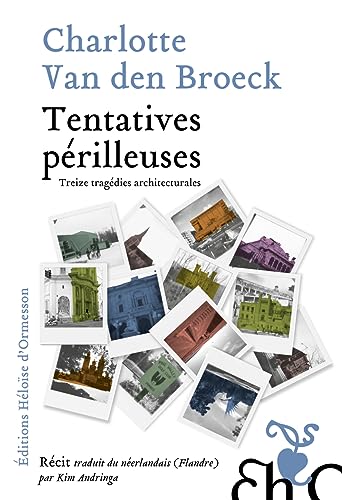 Tentatives périlleuses: treize tragédies architecturales
