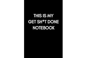 This Is My Get Sh*t Done Notebook: Funny Inspiring Work Notebook | Blank Lined Pad (Adult Banter Desk Notepad Series)