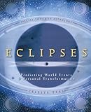 Eclipses: Predicting World Events & Personal Transformation (Special Topics in Astrology Series)