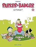 Parker & Badger - tome 8 - ça t'amuse ? (8) (French Edition) by 