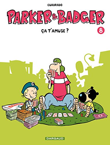 Parker & Badger - tome 8 - ça t'amuse ? (8) (French Edition) by Cuadrado Marc