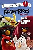 The Angry Birds Movie: Meet the Angry Birds (I Can Read Level 2)