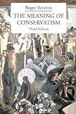 The Meaning of Conservatism