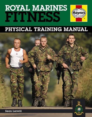 Royal Marines Fitness Manual: Physical Training Manual, by Various Royal Marines Fitness Manual: Physical Training Manual, by Various