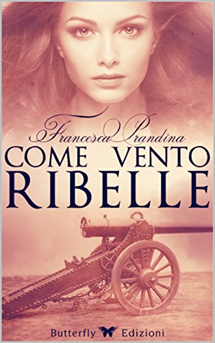 Come vento ribelle (Italian Edition)