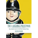 The Laughing Policeman:  My Brilliant Career in the New Zealand Police (The Laughing Policeman Series Book 1)